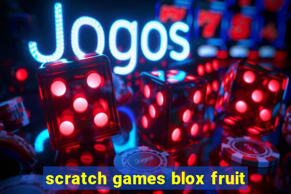 scratch games blox fruit